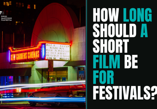 HOW LONG SHOULD MY SHORT FILM BE?