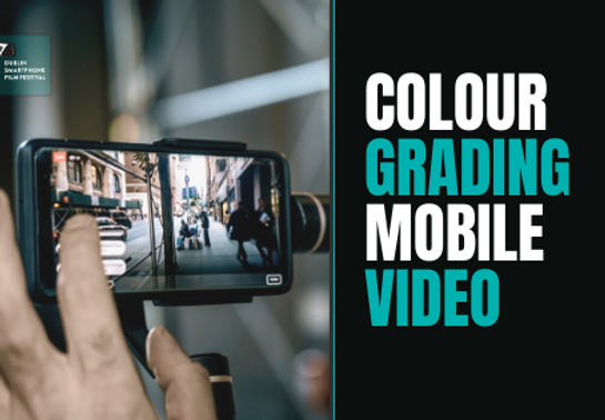 COLOR GRADING MOBILE VIDEO FOOTAGE